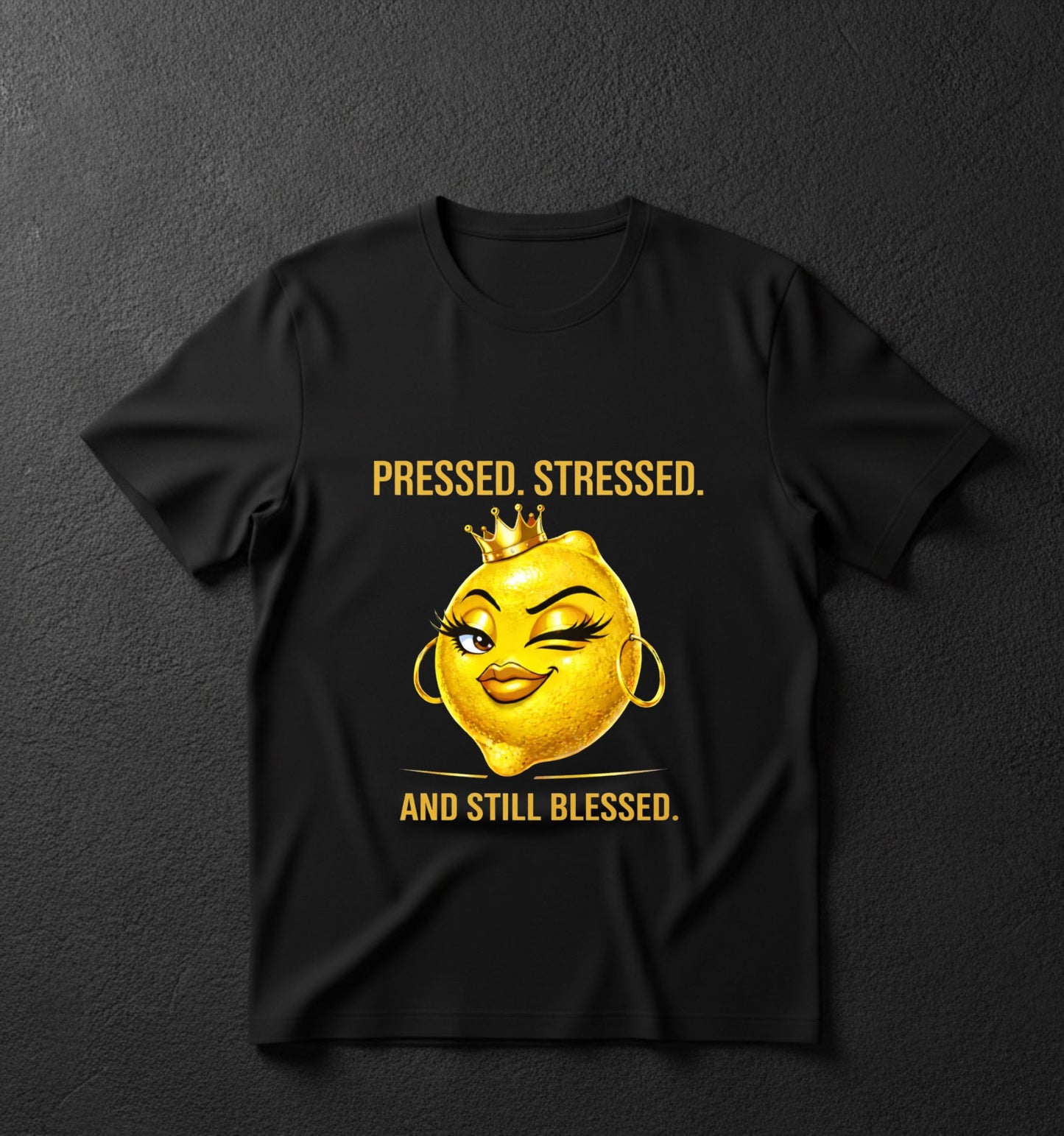 PRESSED. STRESSED. AND STILL BLESSED.