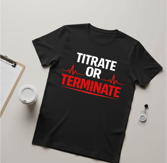 TITRATE OR TERMINATE