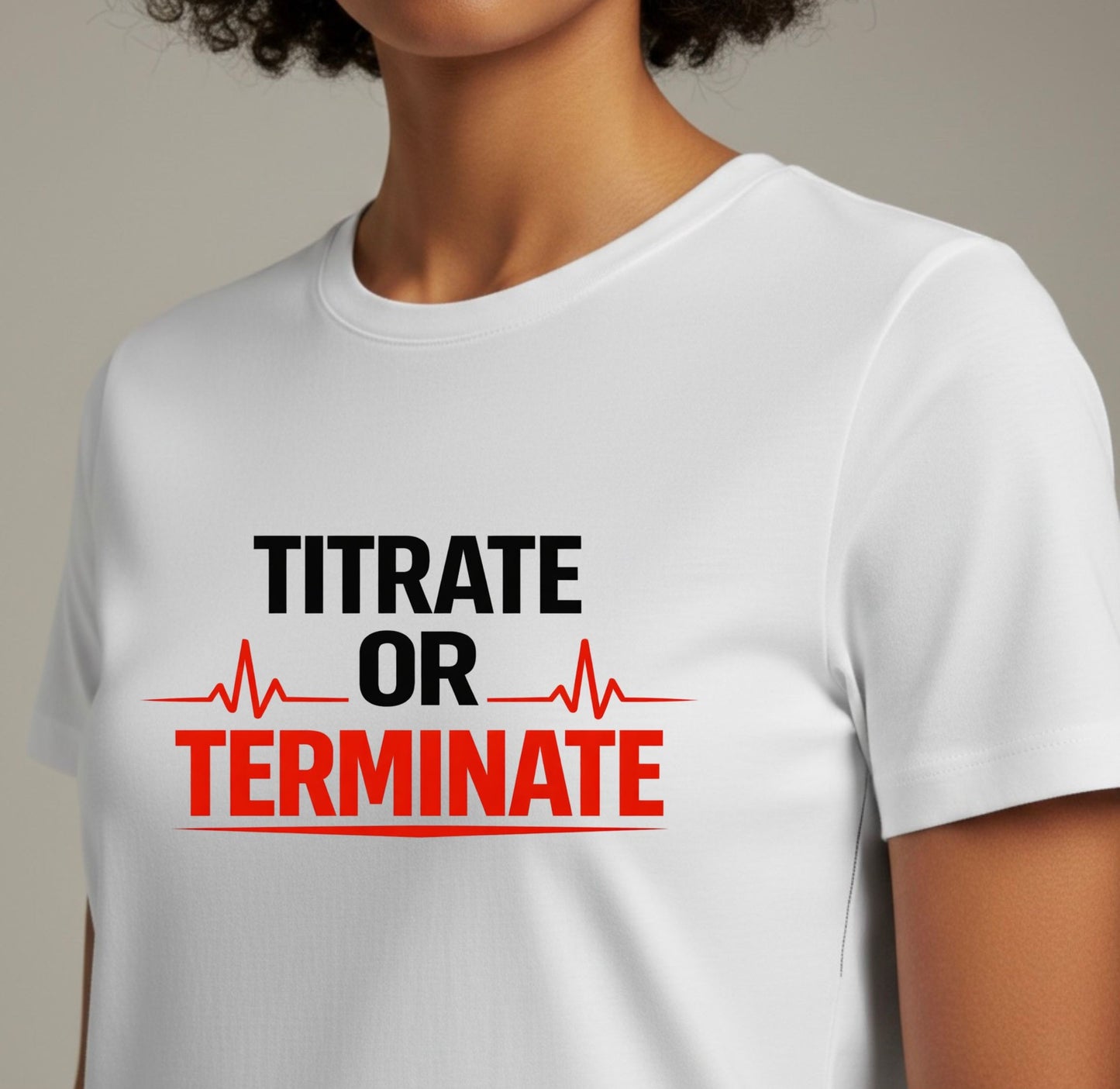 TITRATE OR TERMINATE