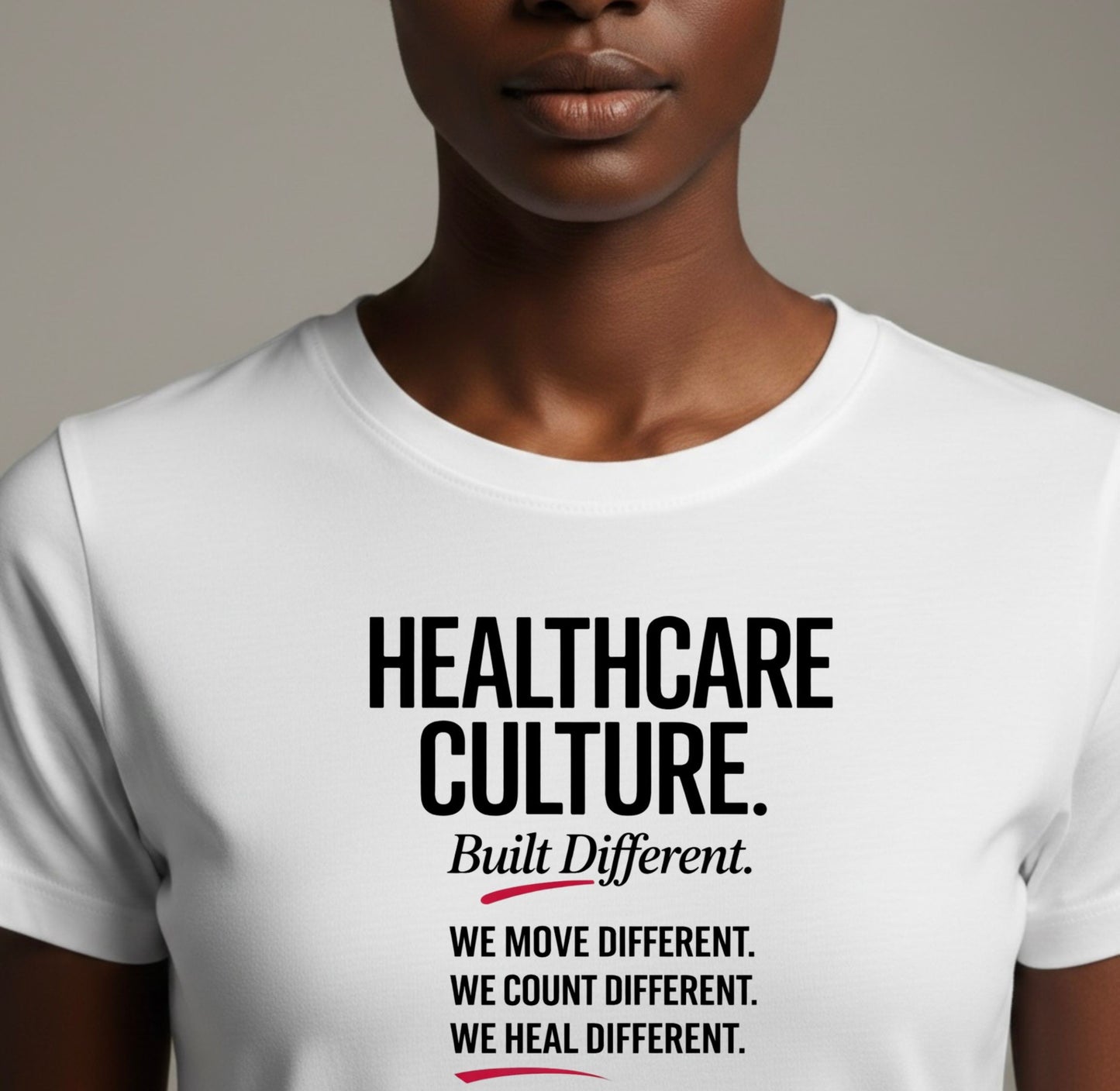 HEALTHCARE CULTURE. BUILT DIFFERENT.