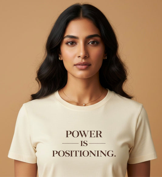 POWER IS POSITIONING.